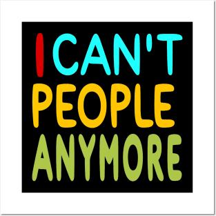 I Can't People Anymore - Front Posters and Art